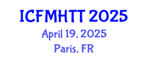 International Conference on Fluid Mechanics, Heat Transfer and Thermodynamics (ICFMHTT) April 19, 2025 - Paris, France
