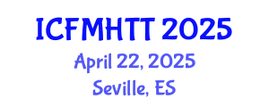 International Conference on Fluid Mechanics, Heat Transfer and Thermodynamics (ICFMHTT) April 22, 2025 - Seville, Spain