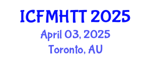 International Conference on Fluid Mechanics, Heat Transfer and Thermodynamics (ICFMHTT) April 03, 2025 - Toronto, Australia