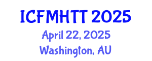 International Conference on Fluid Mechanics, Heat Transfer and Thermodynamics (ICFMHTT) April 22, 2025 - Washington, Australia
