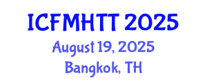 International Conference on Fluid Mechanics, Heat Transfer and Thermodynamics (ICFMHTT) August 19, 2025 - Bangkok, Thailand