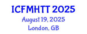International Conference on Fluid Mechanics, Heat Transfer and Thermodynamics (ICFMHTT) August 19, 2025 - London, United Kingdom