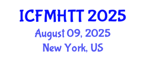 International Conference on Fluid Mechanics, Heat Transfer and Thermodynamics (ICFMHTT) August 09, 2025 - New York, United States