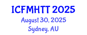 International Conference on Fluid Mechanics, Heat Transfer and Thermodynamics (ICFMHTT) August 30, 2025 - Sydney, Australia