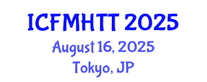 International Conference on Fluid Mechanics, Heat Transfer and Thermodynamics (ICFMHTT) August 16, 2025 - Tokyo, Japan