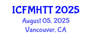 International Conference on Fluid Mechanics, Heat Transfer and Thermodynamics (ICFMHTT) August 05, 2025 - Vancouver, Canada