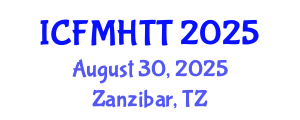 International Conference on Fluid Mechanics, Heat Transfer and Thermodynamics (ICFMHTT) August 30, 2025 - Zanzibar, Tanzania
