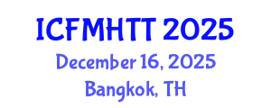 International Conference on Fluid Mechanics, Heat Transfer and Thermodynamics (ICFMHTT) December 16, 2025 - Bangkok, Thailand