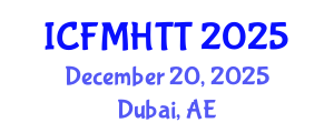 International Conference on Fluid Mechanics, Heat Transfer and Thermodynamics (ICFMHTT) December 20, 2025 - Dubai, United Arab Emirates