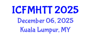 International Conference on Fluid Mechanics, Heat Transfer and Thermodynamics (ICFMHTT) December 06, 2025 - Kuala Lumpur, Malaysia