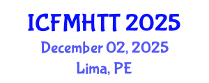 International Conference on Fluid Mechanics, Heat Transfer and Thermodynamics (ICFMHTT) December 02, 2025 - Lima, Peru