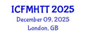 International Conference on Fluid Mechanics, Heat Transfer and Thermodynamics (ICFMHTT) December 09, 2025 - London, United Kingdom