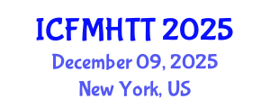 International Conference on Fluid Mechanics, Heat Transfer and Thermodynamics (ICFMHTT) December 09, 2025 - New York, United States