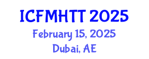 International Conference on Fluid Mechanics, Heat Transfer and Thermodynamics (ICFMHTT) February 15, 2025 - Dubai, United Arab Emirates