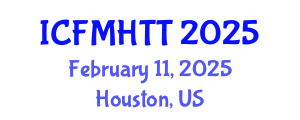International Conference on Fluid Mechanics, Heat Transfer and Thermodynamics (ICFMHTT) February 11, 2025 - Houston, United States