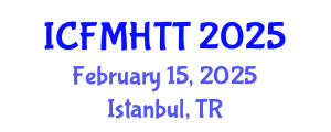 International Conference on Fluid Mechanics, Heat Transfer and Thermodynamics (ICFMHTT) February 15, 2025 - Istanbul, Turkey
