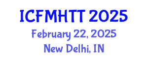 International Conference on Fluid Mechanics, Heat Transfer and Thermodynamics (ICFMHTT) February 22, 2025 - New Delhi, India