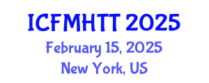 International Conference on Fluid Mechanics, Heat Transfer and Thermodynamics (ICFMHTT) February 15, 2025 - New York, United States