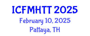 International Conference on Fluid Mechanics, Heat Transfer and Thermodynamics (ICFMHTT) February 10, 2025 - Pattaya, Thailand