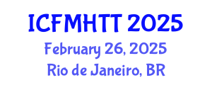 International Conference on Fluid Mechanics, Heat Transfer and Thermodynamics (ICFMHTT) February 26, 2025 - Rio de Janeiro, Brazil