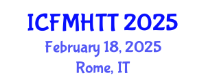 International Conference on Fluid Mechanics, Heat Transfer and Thermodynamics (ICFMHTT) February 18, 2025 - Rome, Italy