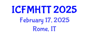 International Conference on Fluid Mechanics, Heat Transfer and Thermodynamics (ICFMHTT) February 17, 2025 - Rome, Italy