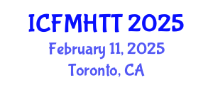International Conference on Fluid Mechanics, Heat Transfer and Thermodynamics (ICFMHTT) February 11, 2025 - Toronto, Canada
