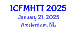 International Conference on Fluid Mechanics, Heat Transfer and Thermodynamics (ICFMHTT) January 21, 2025 - Amsterdam, Netherlands