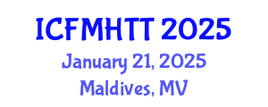 International Conference on Fluid Mechanics, Heat Transfer and Thermodynamics (ICFMHTT) January 21, 2025 - Maldives, Maldives