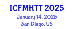 International Conference on Fluid Mechanics, Heat Transfer and Thermodynamics (ICFMHTT) January 14, 2025 - San Diego, United States