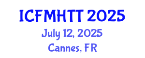 International Conference on Fluid Mechanics, Heat Transfer and Thermodynamics (ICFMHTT) July 12, 2025 - Cannes, France