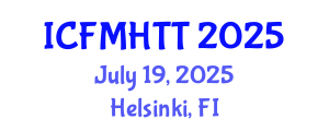 International Conference on Fluid Mechanics, Heat Transfer and Thermodynamics (ICFMHTT) July 19, 2025 - Helsinki, Finland