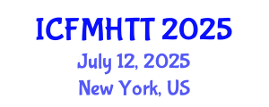 International Conference on Fluid Mechanics, Heat Transfer and Thermodynamics (ICFMHTT) July 12, 2025 - New York, United States
