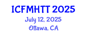 International Conference on Fluid Mechanics, Heat Transfer and Thermodynamics (ICFMHTT) July 12, 2025 - Ottawa, Canada