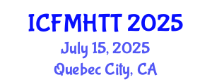 International Conference on Fluid Mechanics, Heat Transfer and Thermodynamics (ICFMHTT) July 15, 2025 - Quebec City, Canada