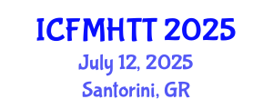 International Conference on Fluid Mechanics, Heat Transfer and Thermodynamics (ICFMHTT) July 12, 2025 - Santorini, Greece