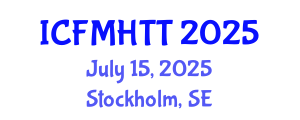 International Conference on Fluid Mechanics, Heat Transfer and Thermodynamics (ICFMHTT) July 15, 2025 - Stockholm, Sweden