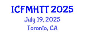 International Conference on Fluid Mechanics, Heat Transfer and Thermodynamics (ICFMHTT) July 19, 2025 - Toronto, Canada