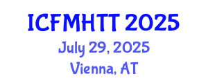 International Conference on Fluid Mechanics, Heat Transfer and Thermodynamics (ICFMHTT) July 29, 2025 - Vienna, Austria