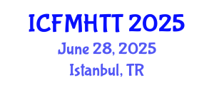 International Conference on Fluid Mechanics, Heat Transfer and Thermodynamics (ICFMHTT) June 28, 2025 - Istanbul, Turkey