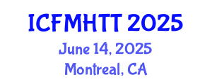 International Conference on Fluid Mechanics, Heat Transfer and Thermodynamics (ICFMHTT) June 14, 2025 - Montreal, Canada