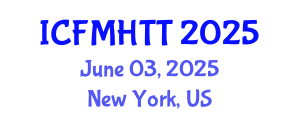 International Conference on Fluid Mechanics, Heat Transfer and Thermodynamics (ICFMHTT) June 03, 2025 - New York, United States