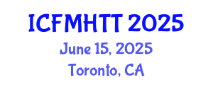 International Conference on Fluid Mechanics, Heat Transfer and Thermodynamics (ICFMHTT) June 15, 2025 - Toronto, Canada