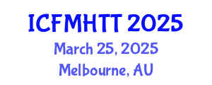 International Conference on Fluid Mechanics, Heat Transfer and Thermodynamics (ICFMHTT) March 25, 2025 - Melbourne, Australia