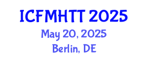 International Conference on Fluid Mechanics, Heat Transfer and Thermodynamics (ICFMHTT) May 20, 2025 - Berlin, Germany