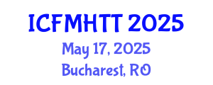 International Conference on Fluid Mechanics, Heat Transfer and Thermodynamics (ICFMHTT) May 17, 2025 - Bucharest, Romania
