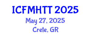 International Conference on Fluid Mechanics, Heat Transfer and Thermodynamics (ICFMHTT) May 27, 2025 - Crete, Greece