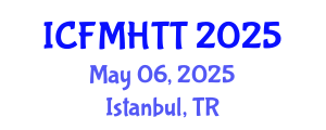 International Conference on Fluid Mechanics, Heat Transfer and Thermodynamics (ICFMHTT) May 06, 2025 - Istanbul, Turkey