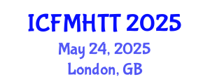 International Conference on Fluid Mechanics, Heat Transfer and Thermodynamics (ICFMHTT) May 24, 2025 - London, United Kingdom