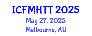 International Conference on Fluid Mechanics, Heat Transfer and Thermodynamics (ICFMHTT) May 27, 2025 - Melbourne, Australia